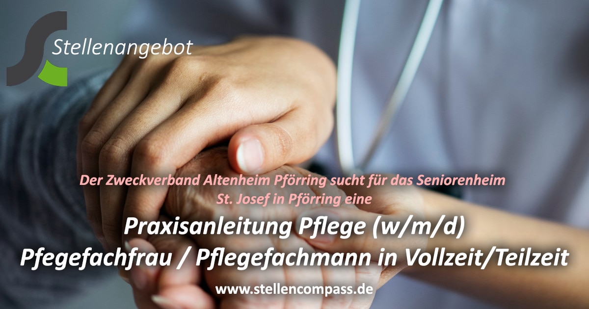Der Zweckverband Altenheim Pförring sucht für das Seniorenheim St. Josef in Pförring eine Praxisanleitung Pflege / Pflegefachkraft / Altenpflegerin / Gesundheits- und Krankenpflegerin / Pflegefachfrau / Pflegefachmann w/m/d – Stellenangebote & Jobs auf stellencompass.de Der Zweckverband Altenheim Pförring sucht für das Seniorenheim St. Josef in Pförring eine Praxisanleitung Pflege / Pflegefachkraft / Altenpflegerin / Gesundheits- und Krankenpflegerin / Pflegefachfrau / Pflegefachmann w/m/d – Stellenangebote & Jobs auf stellencompass.de