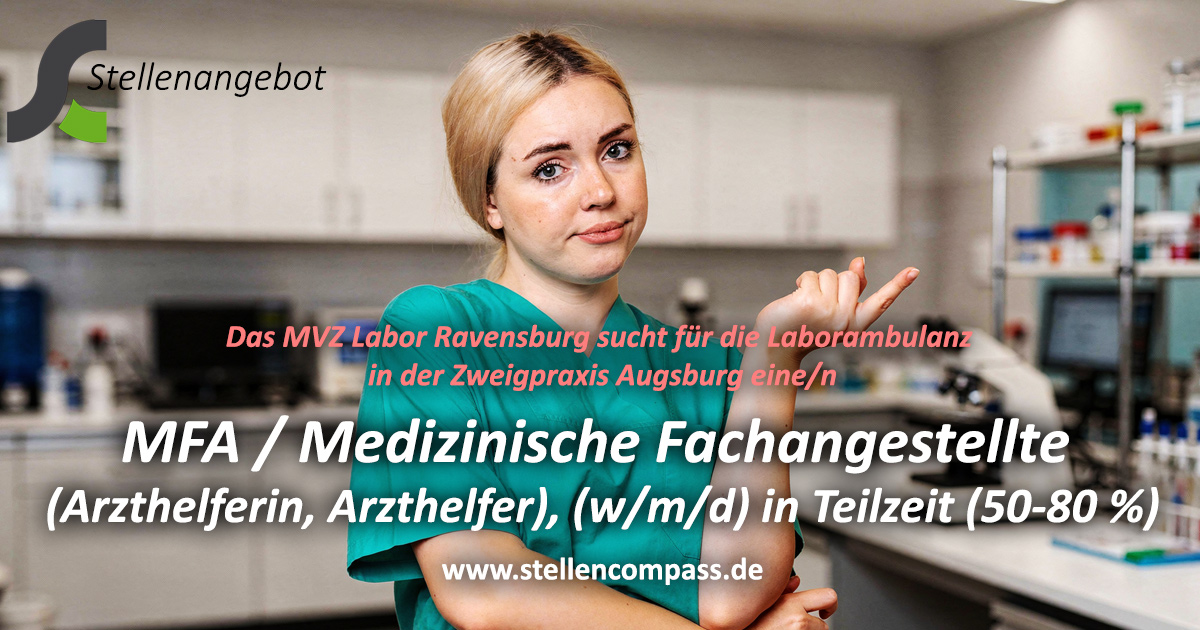Das MVZ Labor Ravensburg Labor Dr. Gärtner sucht in der Laborambulanz in der Zweigpraxis in Augsburg eine/n MFA, Medizinische Fachangestellte (Arzthelferin, Arzthelfer), (m/w/d), in Teilzeit (50–80 %). Das MVZ Labor Ravensburg Labor Dr. Gärtner sucht in der Laborambulanz in der Zweigpraxis in Augsburg eine/n MFA, Medizinische Fachangestellte (Arzthelferin, Arzthelfer), (m/w/d), in Teilzeit (50–80 %).