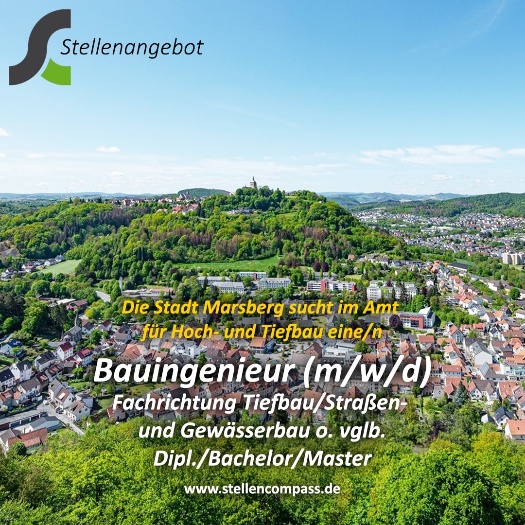 Die Stadt Marsberg sucht im Amt für Hoch- und Tiefbau der Stadt Marsberg eine/n Bauingenieur Marsberg / Bauingenieurin, Diplom-Ingenieur / Diplom-Ingenieurin bzw. Bachelor / Master Bauingenieurwesen Tiefbau/Straßen- und Gewässerbau (m/w/d) o. vglb. | Stellenangebote & Jobs auf stellencompass.de Die Stadt Marsberg sucht im Amt für Hoch- und Tiefbau der Stadt Marsberg eine/n Bauingenieur Marsberg / Bauingenieurin, Diplom-Ingenieur / Diplom-Ingenieurin bzw. Bachelor / Master Bauingenieurwesen Tiefbau/Straßen- und Gewässerbau (m/w/d) o. vglb. | Stellenangebote & Jobs auf stellencompass.de