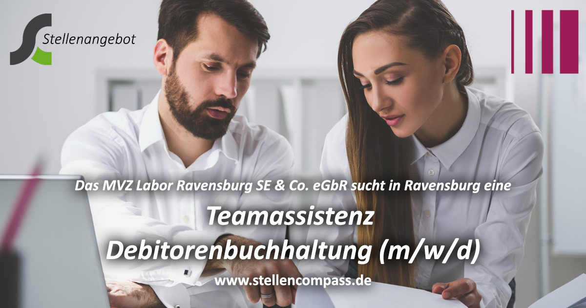 Das MVZ Labor Ravensburg SE & Co. eGbR sucht eine Teamassistenz (m/w/d) Debitorenbuchhaltung, Teamassistent Debitorenbuchhaltung / Teamassistentin Debitorenbuchhaltung, Kaufmann/Kauffrau (m/w/d) in Vollzeit in Ravensburg | Stellenangebote & Jobs auf stellencompass.de Das MVZ Labor Ravensburg SE & Co. eGbR sucht eine Teamassistenz (m/w/d) Debitorenbuchhaltung, Teamassistent Debitorenbuchhaltung / Teamassistentin Debitorenbuchhaltung, Kaufmann/Kauffrau (m/w/d) in Vollzeit in Ravensburg | Stellenangebote & Jobs auf stellencompass.de