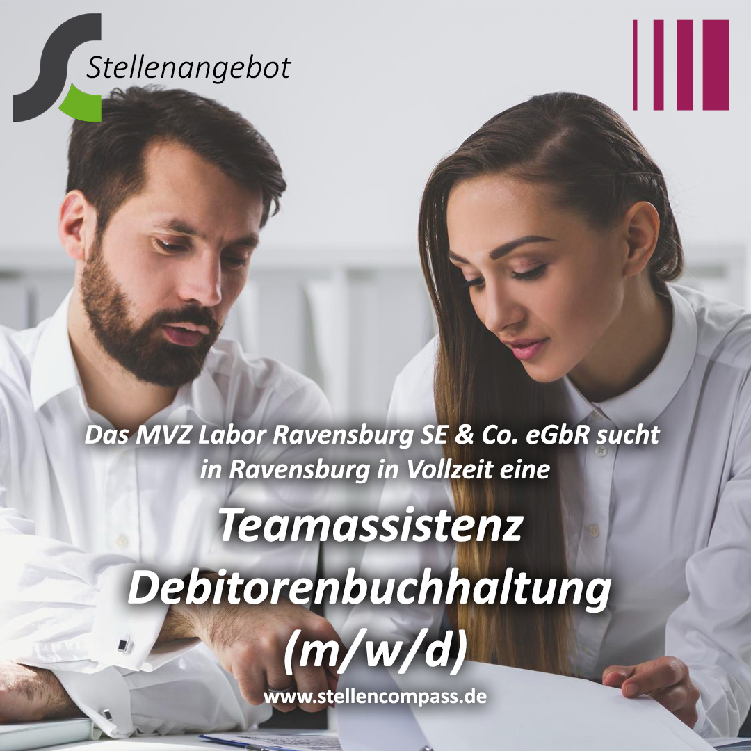 Das MVZ Labor Ravensburg SE & Co. eGbR sucht eine Teamassistenz (m/w/d) Debitorenbuchhaltung, Teamassistent Debitorenbuchhaltung / Teamassistentin Debitorenbuchhaltung, Kaufmann/Kauffrau (m/w/d) in Vollzeit in Ravensburg | Stellenangebote & Jobs auf stellencompass.de Das MVZ Labor Ravensburg SE & Co. eGbR sucht eine Teamassistenz (m/w/d) Debitorenbuchhaltung, Teamassistent Debitorenbuchhaltung / Teamassistentin Debitorenbuchhaltung, Kaufmann/Kauffrau (m/w/d) in Vollzeit in Ravensburg | Stellenangebote & Jobs auf stellencompass.de