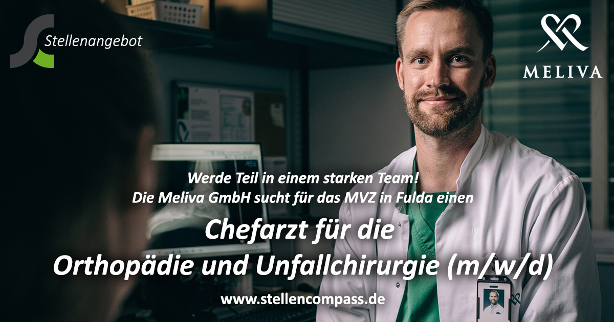 Die Meliva GmbH sucht für ihr MVZ in Fulda einen Chefarzt Orthopädie und Unfallchirurgie (m/w/d) – unbefristet in Vollzeit | Stellenangebote & Jobs auf stellencompass.de Die Meliva GmbH sucht für ihr MVZ in Fulda einen Chefarzt Orthopädie und Unfallchirurgie (m/w/d) – unbefristet in Vollzeit | Stellenangebote & Jobs auf stellencompass.de