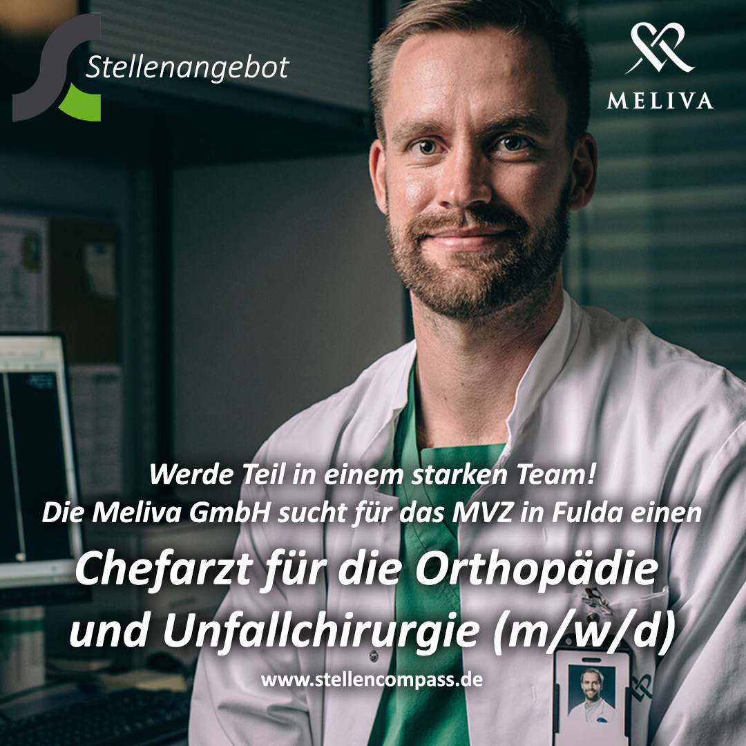 Die Meliva GmbH sucht für ihr MVZ in Fulda einen Chefarzt Orthopädie und Unfallchirurgie (m/w/d) – unbefristet in Vollzeit | Stellenangebote & Jobs auf stellencompass.de Die Meliva GmbH sucht für ihr MVZ in Fulda einen Chefarzt Orthopädie und Unfallchirurgie (m/w/d) – unbefristet in Vollzeit | Stellenangebote & Jobs auf stellencompass.de