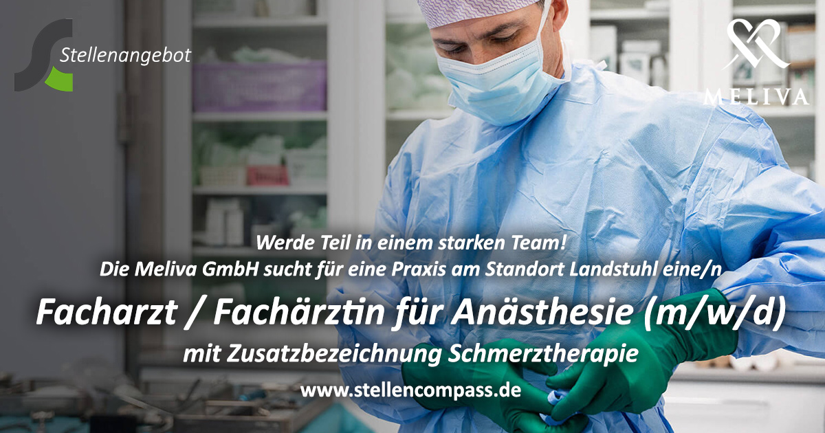 Die Meliva GmbH sucht für ihre Praxis in Landstuhl einen Facharzt Anästhesie / Fachärztin für Anästhesie (m/w/d) unbefristet in Vollzeit oder Teilzeit | Stellenangebote & Jobs auf stellencompass.de