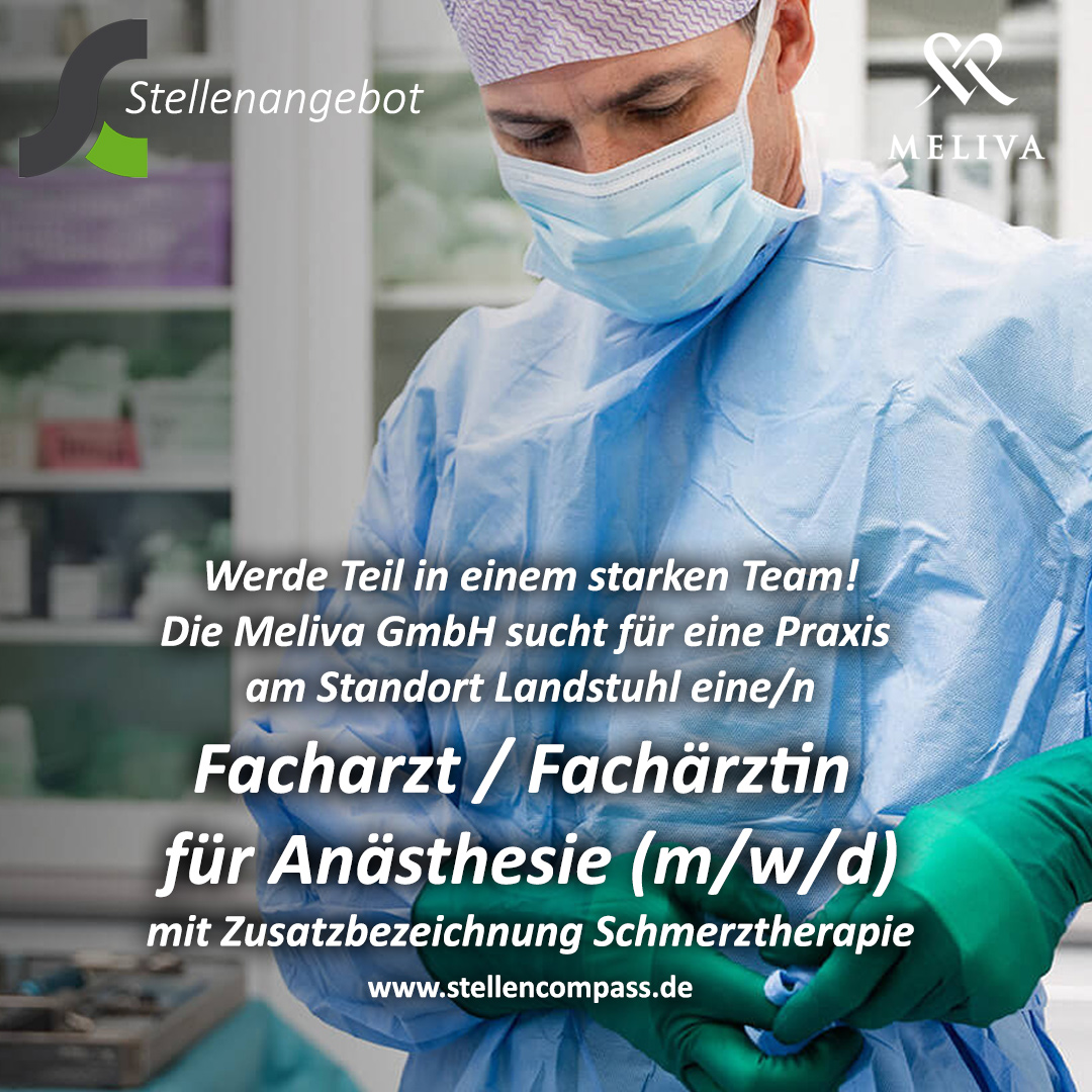 Die Meliva GmbH sucht für ihre Praxis in Landstuhl einen Facharzt Anästhesie / Fachärztin für Anästhesie (m/w/d) unbefristet in Vollzeit oder Teilzeit | Stellenangebote & Jobs auf stellencompass.de