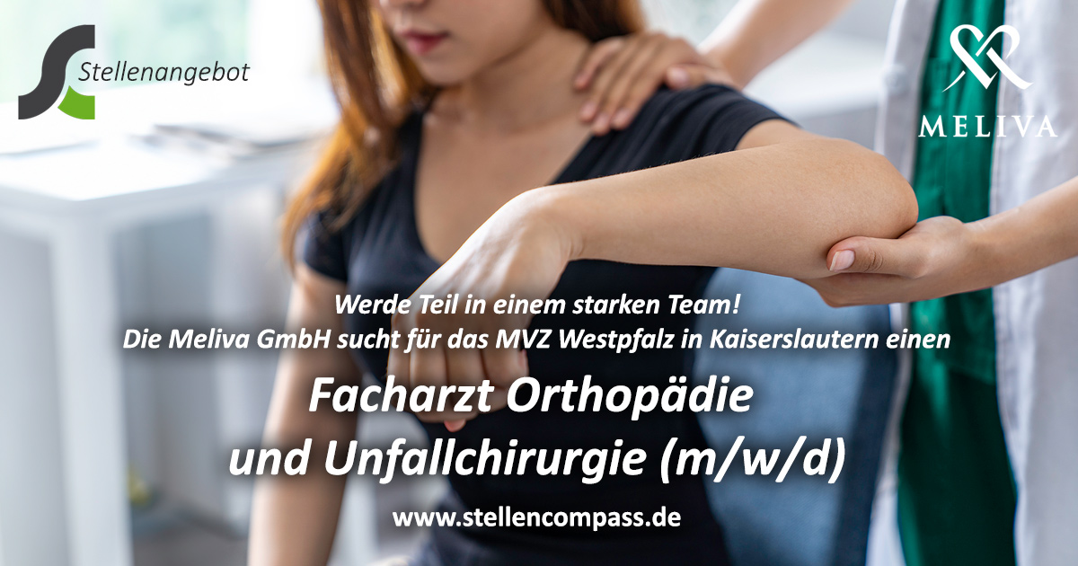 Das Meliva MVZ Westpfalz sucht in Kaiserslautern einen Facharzt Orthopädie und Unfallchirurgie (m/w/d) – unbefristet in Vollzeit oder Teilzeit. | Stellenangebote & Jobs auf stellencompass.de Das Meliva MVZ Westpfalz sucht in Kaiserslautern einen Facharzt Orthopädie und Unfallchirurgie (m/w/d) – unbefristet in Vollzeit oder Teilzeit. | Stellenangebote & Jobs auf stellencompass.de