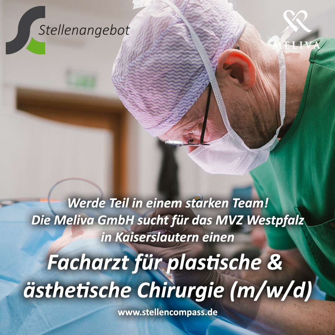 Die Meliva MVZ Westpfalz sucht in Kaiserslautern einen Facharzt plastische und ästhetische Chirurgie (m/w/d) – unbefristet in Vollzeit oder Teilzeit. | Stellenangebote & Jobs auf stellencompass.de