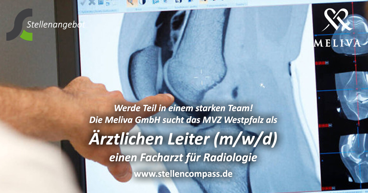 Ärztlicher Leiter Radiologie: Die Meliva GmbH sucht als ärztlichen Leiter Radiologie (m/w/d) für die Meliva MVZ Westpfalz in Kaiserslautern einen Facharzt für Radiologie (m/w/d) – unbefristet in Vollzeit | Stellenangebote & Jobs auf stellencompass.de Ärztlicher Leiter Radiologie: Die Meliva GmbH sucht als ärztlichen Leiter Radiologie (m/w/d) für die Meliva MVZ Westpfalz in Kaiserslautern einen Facharzt für Radiologie (m/w/d) – unbefristet in Vollzeit | Stellenangebote & Jobs auf stellencompass.de