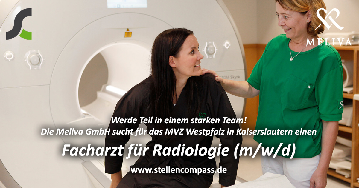 Die Meliva GmbH sucht für die Meliva MVZ Westpfalz in Kaiserslautern einen Facharzt Radiologie (m/w/d) – unbefristet in Vollzeit | Stellenangebote & Jobs auf stellencompass.de