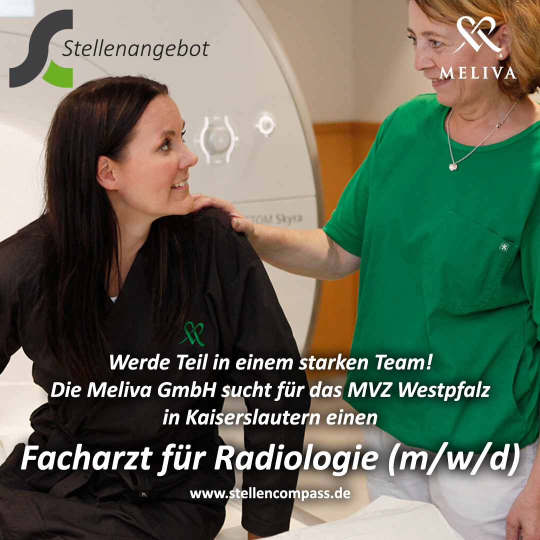 Die Meliva GmbH sucht für die Meliva MVZ Westpfalz in Kaiserslautern einen Facharzt Radiologie (m/w/d) – unbefristet in Vollzeit | Stellenangebote & Jobs auf stellencompass.de