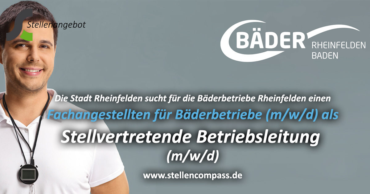 Technikfreak? Wasserratte? Menschenfreund? Wir suchen für die Bäderbetriebe Rheinfelden (Baden) eine Stellvertretende Betriebsleitung (m/w/d), unbefristet und in Vollzeit | Stellenangebote & Jobs auf stellencompass.de Technikfreak? Wasserratte? Menschenfreund? Wir suchen für die Bäderbetriebe Rheinfelden (Baden) einen stellvertretenden Betriebsleiter (m/w/d), unbefristet und in Vollzeit | Stellenangebote & Jobs auf stellencompass.de