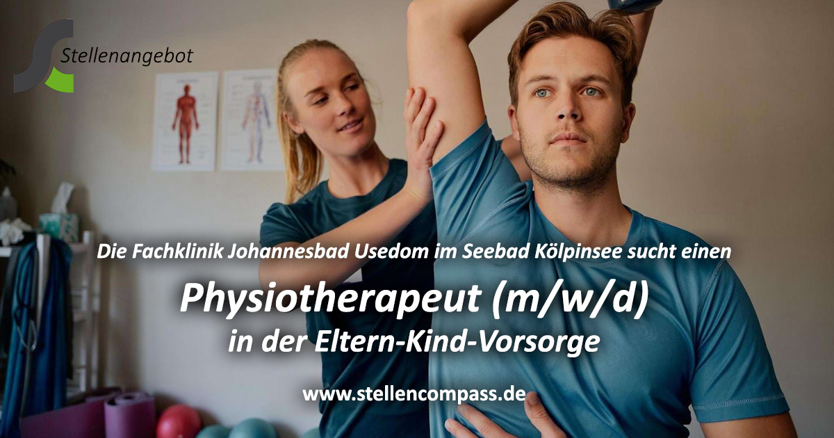 Die Fachklinik Johannesbad Usedom im Seebad Kölpinsee sucht einen Physiotherapeut in der Eltern-Kind-Vorsorge (m/w/d) (Physiotherapeut/Physiotherapeutin) (m/w/d), unbefristet und in Vollzeit oder auch Teilzeit | Stellenangebote & Jobs auf stellencompass.de Die Fachklinik Johannesbad Usedom im Seebad Kölpinsee sucht einen Physiotherapeut in der Eltern-Kind-Vorsorge (m/w/d) (Physiotherapeut/Physiotherapeutin) (m/w/d), unbefristet und in Vollzeit oder auch Teilzeit | Stellenangebote & Jobs auf stellencompass.de