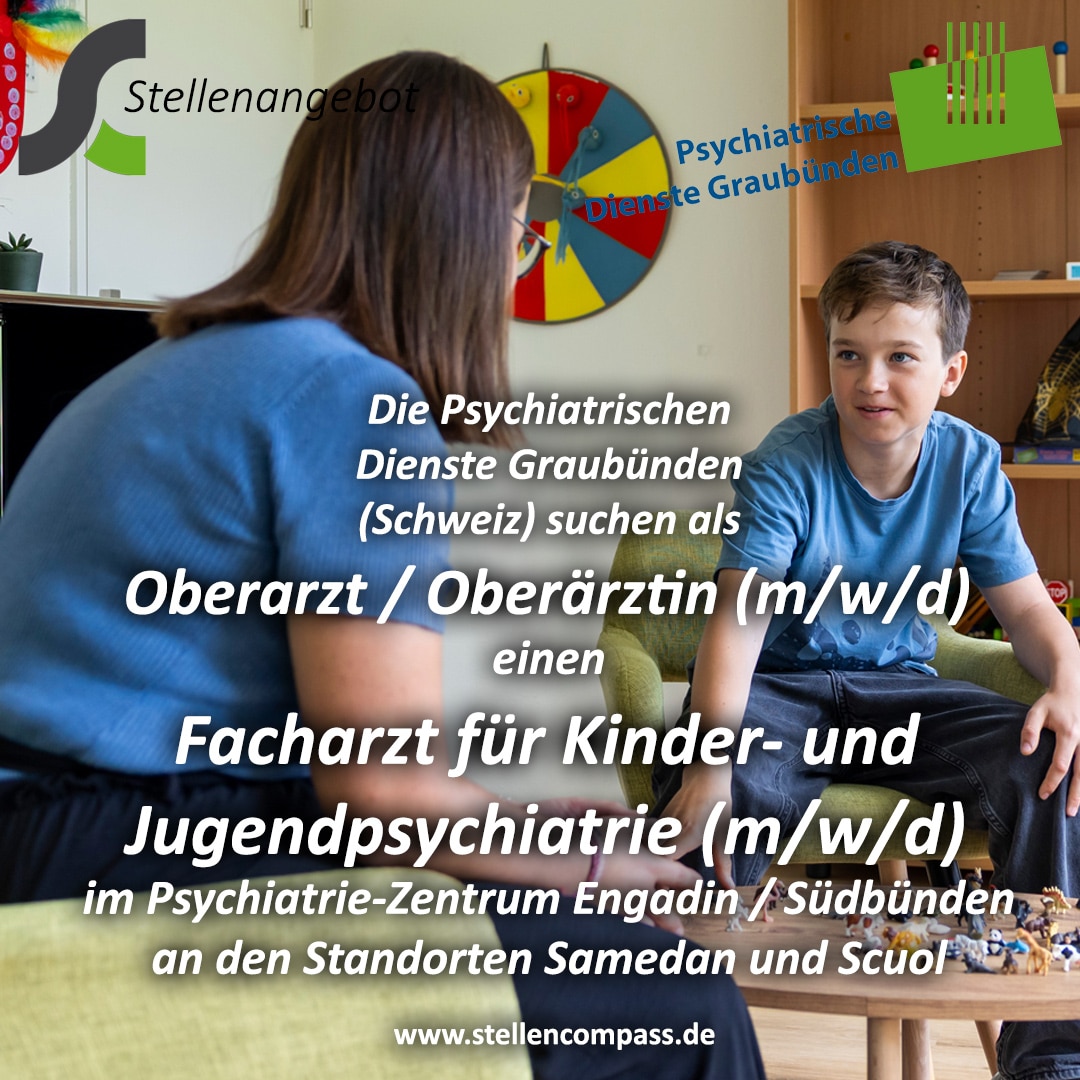 Die Psychiatrischen Dienste Graubünden suchen als Oberarzt (m/w/d) einen Facharzt für Kinder- und Jugendpsychiatrie (m/w/d) in Samedan und Scuol (Schweiz), unbefristet und in Vollzeit/Teilzeit | Stellenangebote & Jobs auf stellencompass.de Die Psychiatrischen Dienste Graubünden suchen als Oberarzt (m/w/d) einen Facharzt für Kinder- und Jugendpsychiatrie (m/w/d) in Samedan und Scuol (Schweiz), unbefristet und in Vollzeit/Teilzeit | Stellenangebote & Jobs auf stellencompass.de