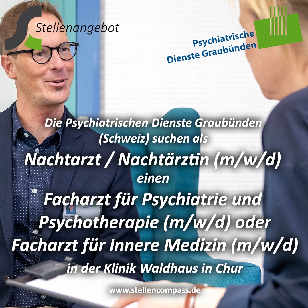 Die Psychiatrischen Dienste Graubünden suchen als Nachtarzt (m/w/d) einen Facharzt für Psychiatrie und Psychotherapie oder Facharzt für Innere Medizin (m/w/d) in Chur (Schweiz), unbefristet, in Teilzeit | Stellenangebote & Jobs auf stellencompass.de Die Psychiatrischen Dienste Graubünden suchen als Nachtarzt (m/w/d) einen Facharzt für Psychiatrie und Psychotherapie oder Facharzt für Innere Medizin (m/w/d) in Chur (Schweiz), unbefristet, in Teilzeit | Stellenangebote & Jobs auf stellencompass.de