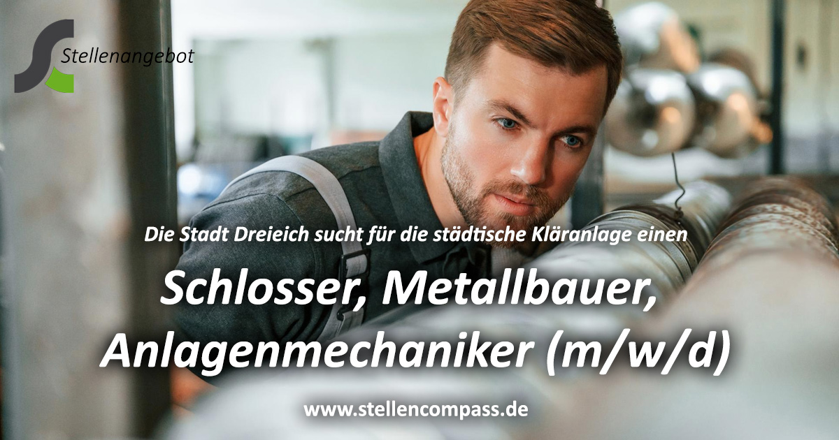 Die Stadt Dreieich sucht für die städtische Kläranlage einen Schlosser, Metallbauer, Anlagenmechaniker o. Ä., unbefristet und in Vollzeit | Stellenangebote & Jobs auf stellencompass.de Die Stadt Dreieich sucht für die städtische Kläranlage einen Schlosser, Metallbauer, Anlagenmechaniker o. Ä., unbefristet und in Vollzeit | Stellenangebote & Jobs auf stellencompass.de