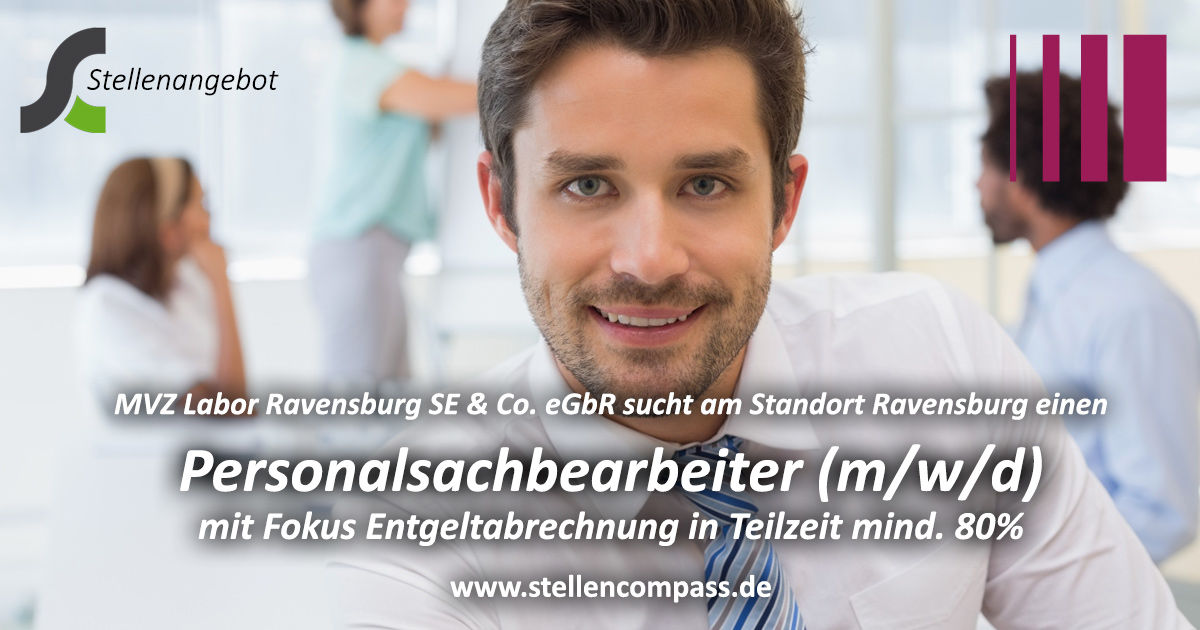 Das MVZ Labor Ravensburg SE & Co. eGbR sucht zum nächstmöglichen Zeitpunkt eine/n Personalsachbearbeiter (m/w/d), in Teilzeit (80 %) | Stellenangebote & Jobs auf stellencompass.de Das MVZ Labor Ravensburg SE & Co. eGbR sucht zum nächstmöglichen Zeitpunkt eine/n Personalsachbearbeiter (m/w/d), in Teilzeit (80 %) | Stellenangebote & Jobs auf stellencompass.de