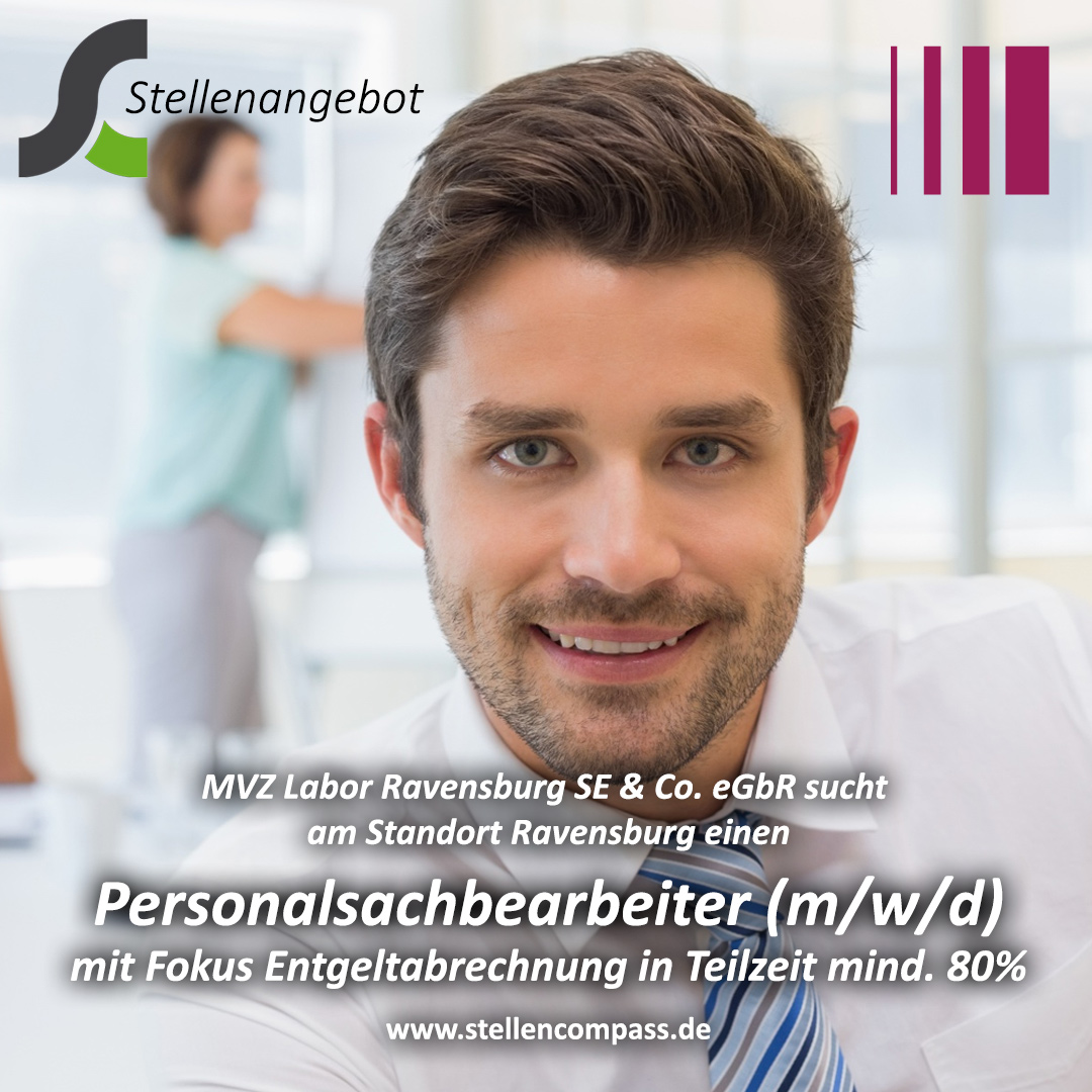 Das MVZ Labor Ravensburg SE & Co. eGbR sucht zum nächstmöglichen Zeitpunkt eine/n Personalsachbearbeiter (m/w/d), in Teilzeit (80 %) | Stellenangebote & Jobs auf stellencompass.de Das MVZ Labor Ravensburg SE & Co. eGbR sucht zum nächstmöglichen Zeitpunkt eine/n Personalsachbearbeiter (m/w/d), in Teilzeit (80 %) | Stellenangebote & Jobs auf stellencompass.de