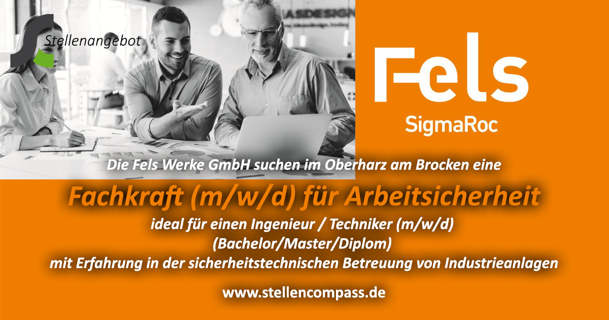 Die Fels Werke GmbH suchen für Ihr Kalkwerk im Oberharz am Brocken eine Fachkraft für Arbeitssicherheit (m/w/d), Sicherheitsingenieur (Ingenieur / Techniker (m/w/d), Bachelor/Master/Diplom), unbefristet und in Vollzeit | Stellenangebote & Jobs auf stellencompass.de Die Fels Werke GmbH suchen für Ihr Kalkwerk im Oberharz am Brocken eine Fachkraft für Arbeitssicherheit (m/w/d), Sicherheitsingenieur (Ingenieur / Techniker (m/w/d), Bachelor/Master/Diplom), unbefristet und in Vollzeit | Stellenangebote & Jobs auf stellencompass.de