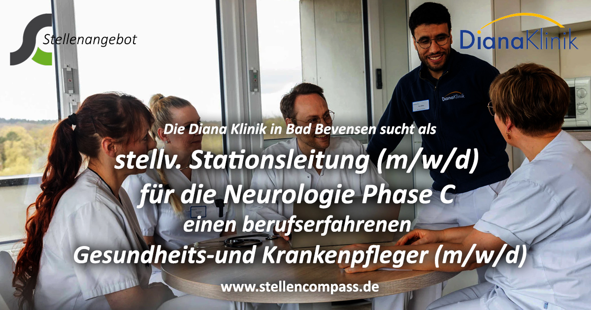 Die Diana Klinik in Bad Bevensen sucht einen stellv. stellvertretender Stationsleiter (m/w/d) für Neurologie Phase C einen berufserfahrenen Gesundheits- und Krankenpfleger, Pflegefachkraft (m/w/d), unbefristet in Vollzeit oder Teilzeit | Stellenangebote & Jobs auf stellencompass.de Die Diana Klinik in Bad Bevensen sucht einen stellv. stellvertretender Stationsleiter (m/w/d) für Neurologie Phase C einen berufserfahrenen Gesundheits- und Krankenpfleger, Pflegefachkraft (m/w/d), unbefristet in Vollzeit oder Teilzeit | Stellenangebote & Jobs auf stellencompass.de