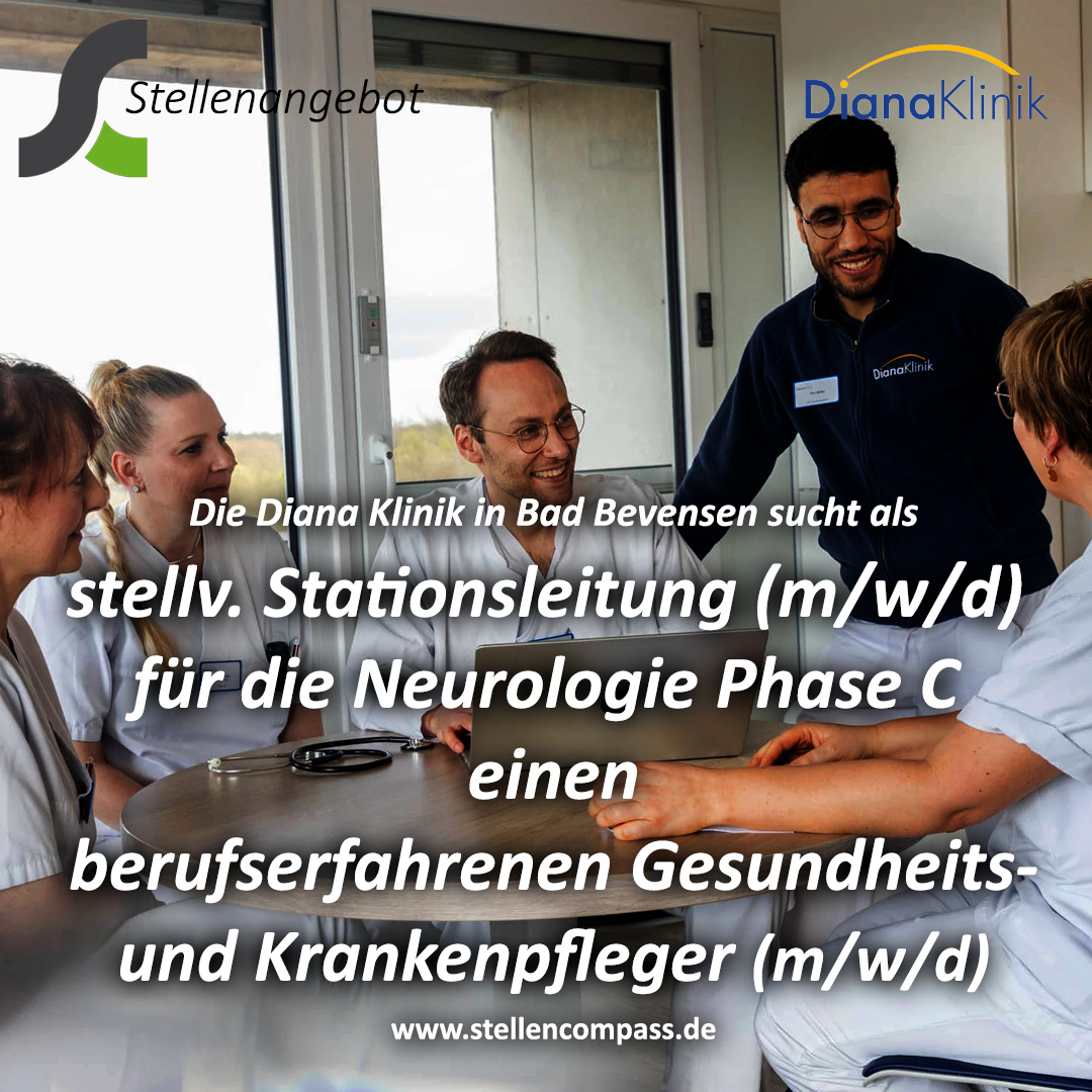 Die Diana Klinik in Bad Bevensen sucht einen stellv. stellvertretender Stationsleiter (m/w/d) für Neurologie Phase C einen berufserfahrenen Gesundheits- und Krankenpfleger, Pflegefachkraft (m/w/d), unbefristet in Vollzeit oder Teilzeit | Stellenangebote & Jobs auf stellencompass.de Die Diana Klinik in Bad Bevensen sucht einen stellv. stellvertretender Stationsleiter (m/w/d) für Neurologie Phase C einen berufserfahrenen Gesundheits- und Krankenpfleger, Pflegefachkraft (m/w/d), unbefristet in Vollzeit oder Teilzeit | Stellenangebote & Jobs auf stellencompass.de