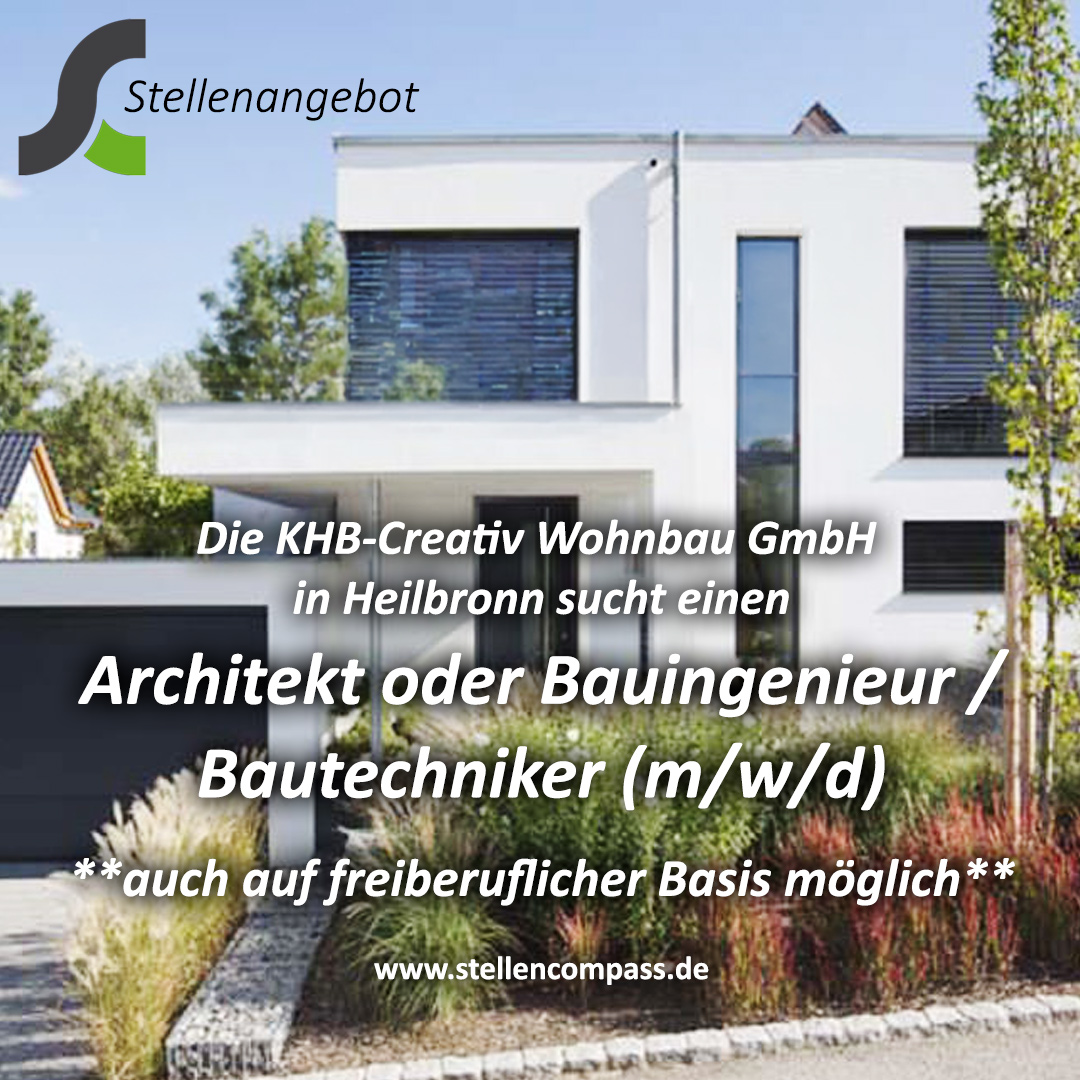 Die KHB-Creativ Wohnbau GmbH in Heilbronn sucht einen Architekt oder Bauingenieur / Bautechniker (m/w/d), in Festanstellung oder auf freiberuflicher Basis | Stellenangebote & Jobs auf stellencompass.de Die KHB-Creativ Wohnbau GmbH in Heilbronn sucht einen Architekt oder Bauingenieur / Bautechniker (m/w/d), in Festanstellung oder auf freiberuflicher Basis | Stellenangebote & Jobs auf stellencompass.de