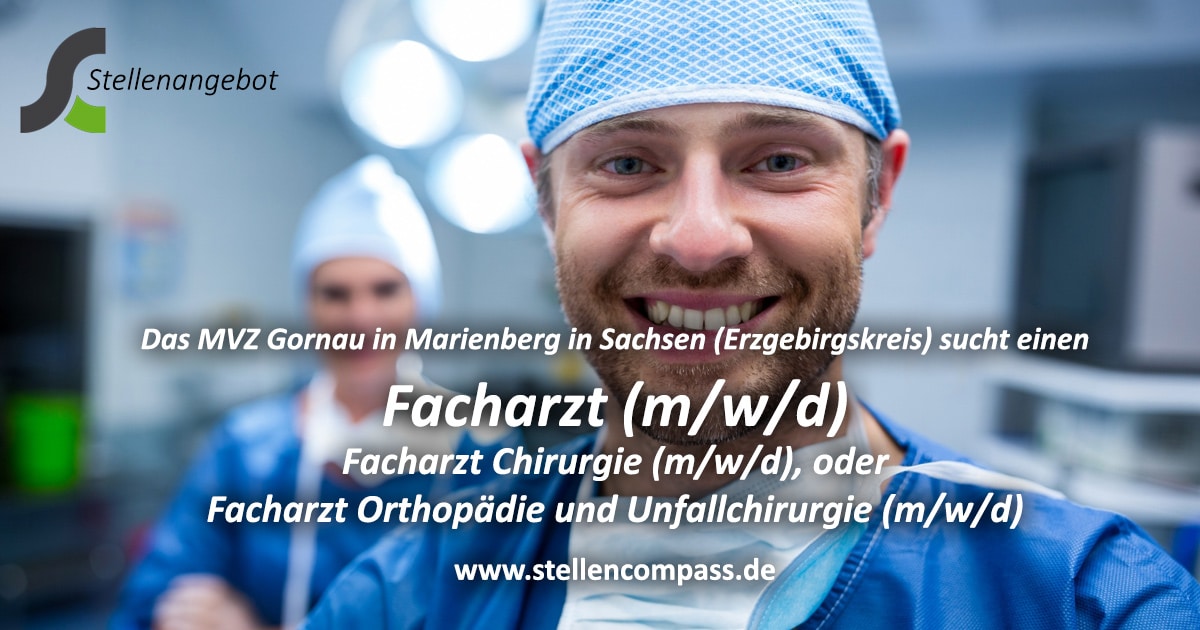 Das MVZ Gornau in Marienberg im Erzgebirge Sachsen sucht einen Facharzt Chirurgie (m/w/d) oder Facharzt Orthopädie und Unfallchirurgie (m/w/d), unbefristet, in Vollzeit oder Teilzeit | Stellenangebote & Jobs auf stellencompass.de Das MVZ Gornau in Marienberg im Erzgebirge Sachsen sucht einen Facharzt Chirurgie (m/w/d) oder Facharzt Orthopädie und Unfallchirurgie (m/w/d), unbefristet, in Vollzeit oder Teilzeit | Stellenangebote & Jobs auf stellencompass.de