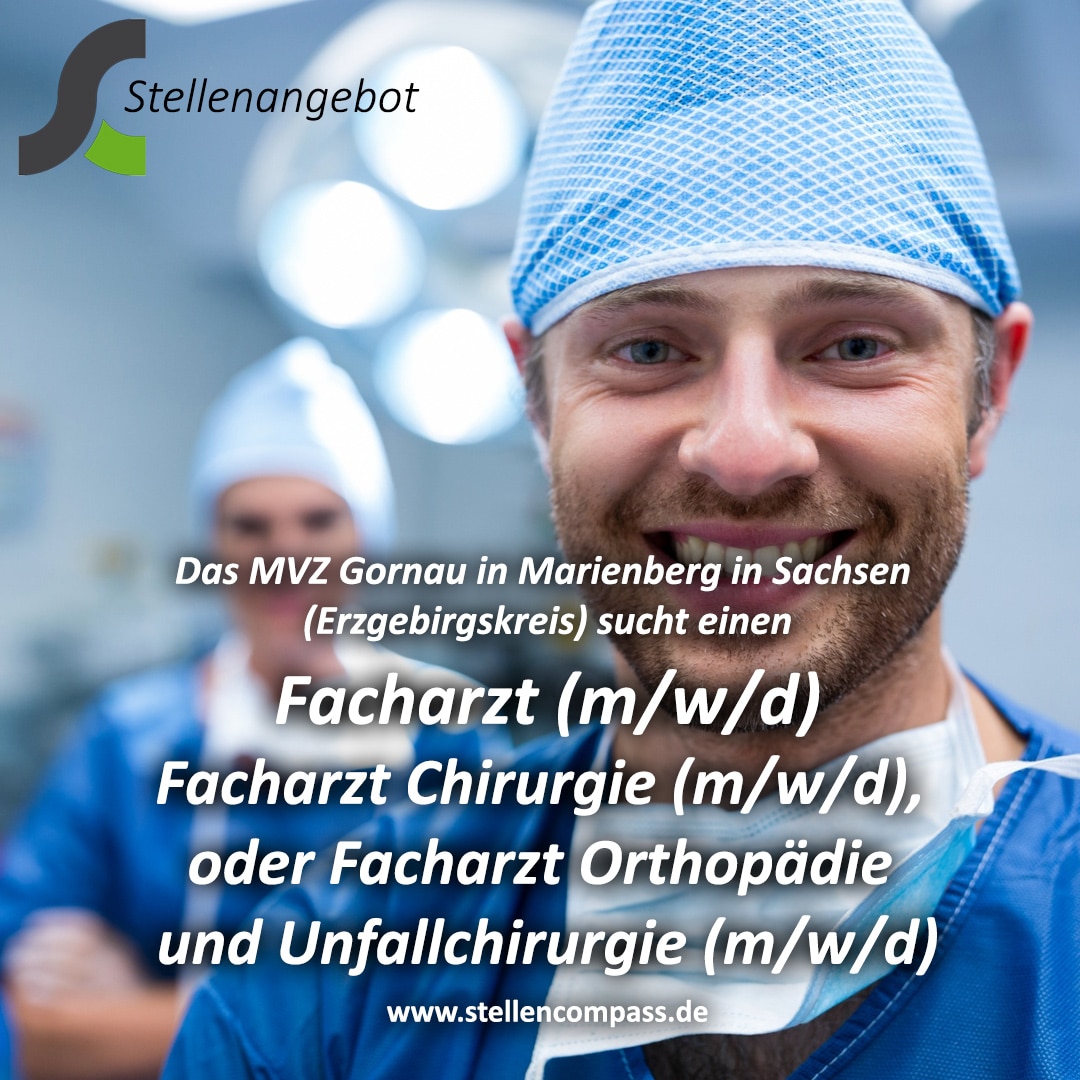 Das MVZ Gornau in Marienberg im Erzgebirge Sachsen sucht einen Facharzt Chirurgie (m/w/d) oder Facharzt Orthopädie und Unfallchirurgie (m/w/d), unbefristet, in Vollzeit oder Teilzeit | Stellenangebote & Jobs auf stellencompass.de Das MVZ Gornau in Marienberg im Erzgebirge Sachsen sucht einen Facharzt Chirurgie (m/w/d) oder Facharzt Orthopädie und Unfallchirurgie (m/w/d), unbefristet, in Vollzeit oder Teilzeit | Stellenangebote & Jobs auf stellencompass.de