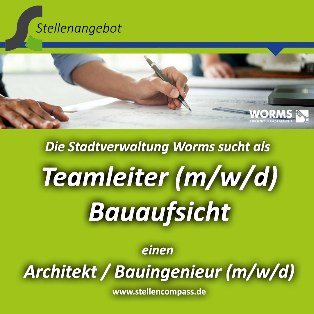 Die Stadt Worms sucht als Teamleiter Bauaufsicht (m/w/d) einen Architekt / Bauingenieur (m/w/d), unbefristet und in Vollzeit | Stellenangebote & Jobs auf stellencompass.de Die Stadt Worms sucht als Teamleiter Bauaufsicht (m/w/d) einen Architekt / Bauingenieur (m/w/d), unbefristet und in Vollzeit | Stellenangebote & Jobs auf stellencompass.de
