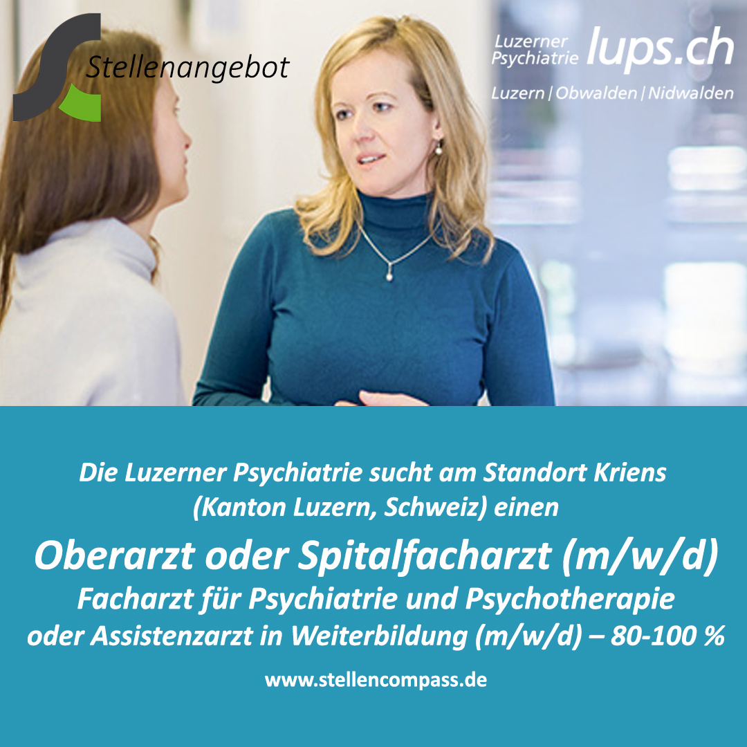 Die Luzerner Psychiatrie AG sucht als Oberarzt/Spitalfacharzt (m/w/d) einen Facharzt für Psychiatrie und Psychotherapie (m/w/d) oder Assistenzarzt in Weiterbildung, unbefristet in VZ/TZ | Stellenangebote & Jobs auf stellencompass.de Die Luzerner Psychiatrie AG sucht als Oberarzt/Spitalfacharzt (m/w/d) einen Facharzt für Psychiatrie und Psychotherapie (m/w/d) oder Assistenzarzt in Weiterbildung, unbefristet in VZ/TZ | Stellenangebote & Jobs auf stellencompass.de