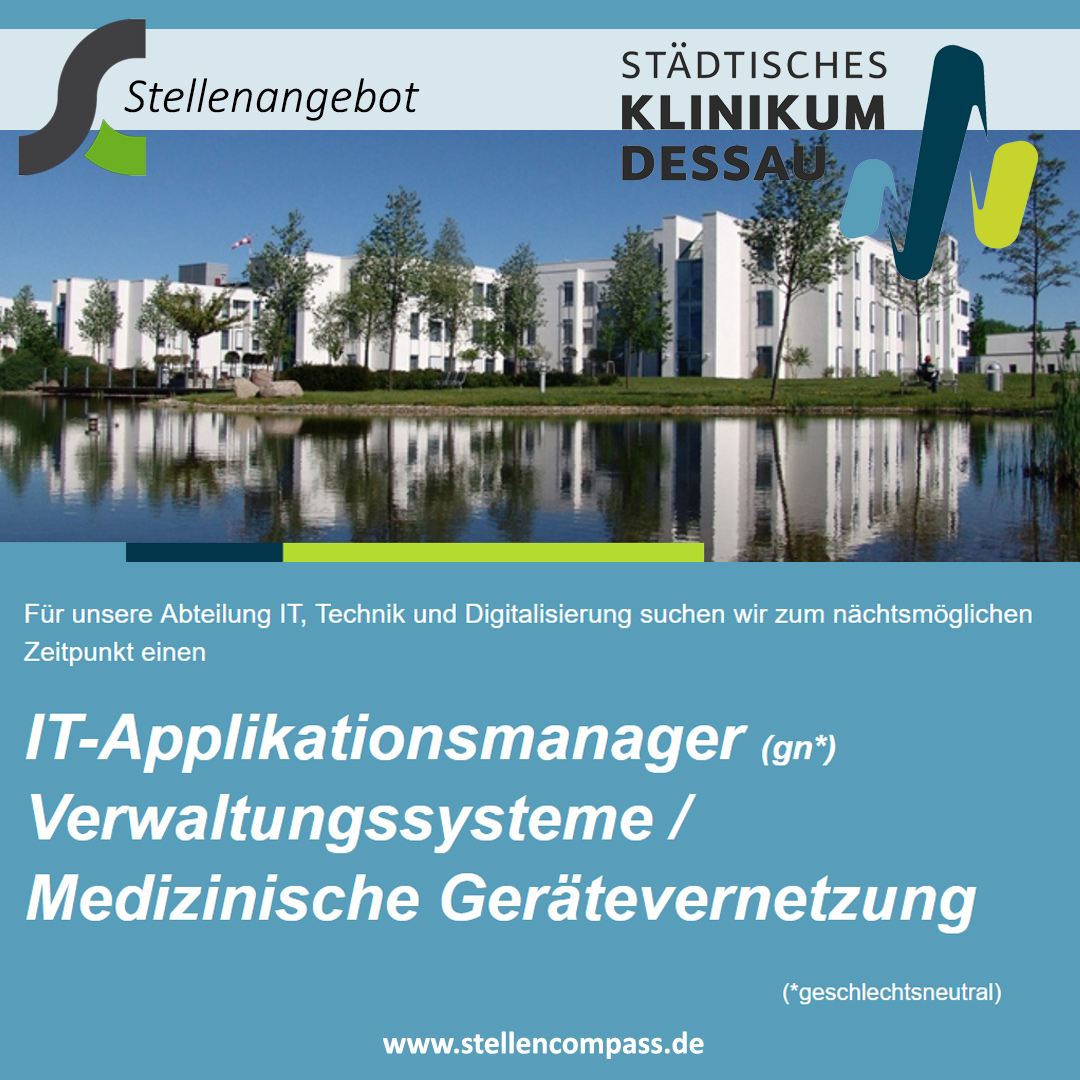 Das Städtische Klinikum Dessau sucht als IT-Applikationsmanager (m/w/d) (m/w/d) einen Informatiker / Fachinformatiker, Medizininformatiker, Wirtschaftsinformatiker (m/w/d), unbefristet, in Vollzeit | Stellenangebote & Jobs auf stellencompass.de Das Städtische Klinikum Dessau sucht als IT-Applikationsmanager (m/w/d) (m/w/d) einen Informatiker / Fachinformatiker, Medizininformatiker, Wirtschaftsinformatiker (m/w/d), unbefristet, in Vollzeit | Stellenangebote & Jobs auf stellencompass.de