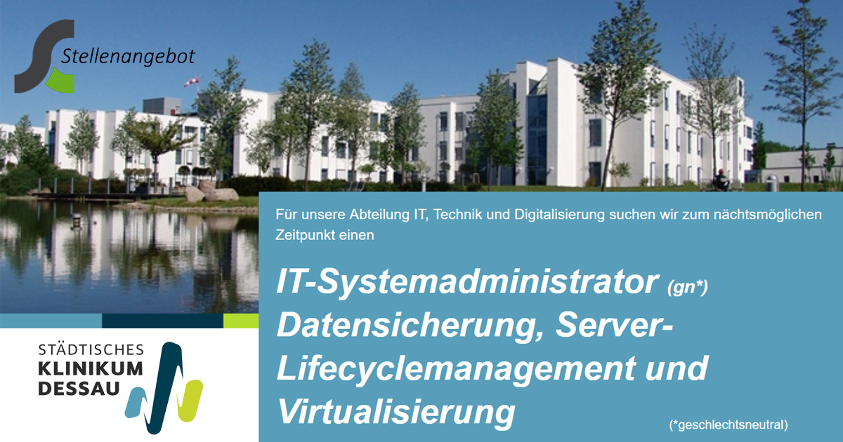 Das Städtische Klinikum Dessau sucht als IT-Systemadministrator (m/w/d) einen Informatiker / Fachinformatiker Systemintegration (m/w/d) (Bachelor/Master/Diplom), unbefristet, in Vollzeit | Stellenangebote & Jobs auf stellencompass.de Das Städtische Klinikum Dessau sucht als IT-Systemadministrator (m/w/d) einen Informatiker / Fachinformatiker Systemintegration (m/w/d) (Bachelor/Master/Diplom), unbefristet, in Vollzeit | Stellenangebote & Jobs auf stellencompass.de