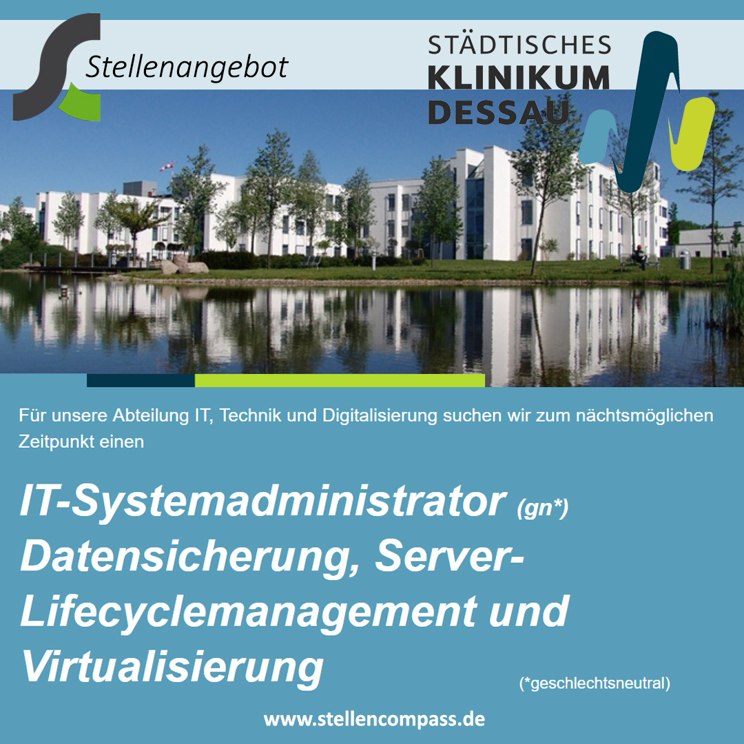 Das Städtische Klinikum Dessau sucht als IT-Systemadministrator (m/w/d) einen Informatiker / Fachinformatiker Systemintegration (m/w/d) (Bachelor/Master/Diplom), unbefristet, in Vollzeit | Stellenangebote & Jobs auf stellencompass.de Das Städtische Klinikum Dessau sucht als IT-Systemadministrator (m/w/d) einen Informatiker / Fachinformatiker Systemintegration (m/w/d) (Bachelor/Master/Diplom), unbefristet, in Vollzeit | Stellenangebote & Jobs auf stellencompass.de