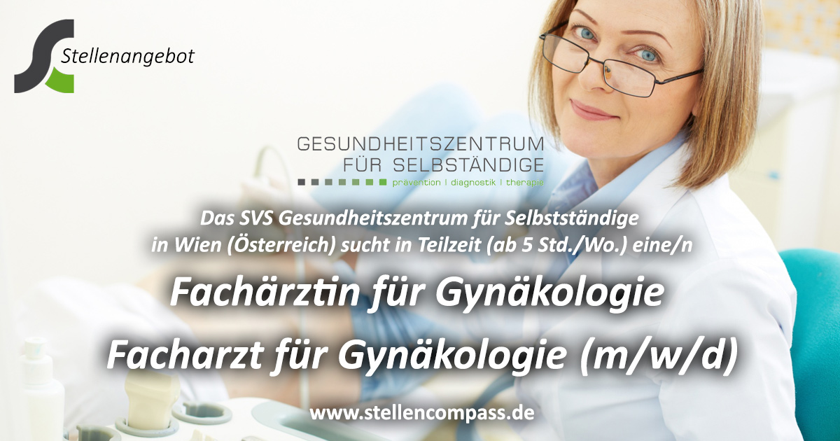 Das Gesundheitszentrum für Selbstständige in Wien sucht einen Facharzt für Gynäkologie, Gynäkologe/Gynäkologin (m/w/d) – Stellenangebote & Jobs auf stellencompass.de