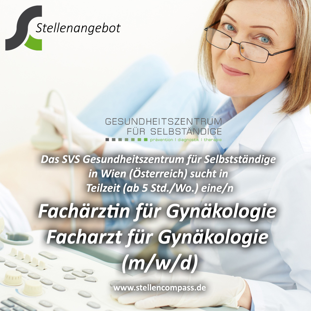 Das Gesundheitszentrum für Selbstständige in Wien sucht einen Facharzt für Gynäkologie, Gynäkologe/Gynäkologin (m/w/d) – Stellenangebote & Jobs auf stellencompass.de