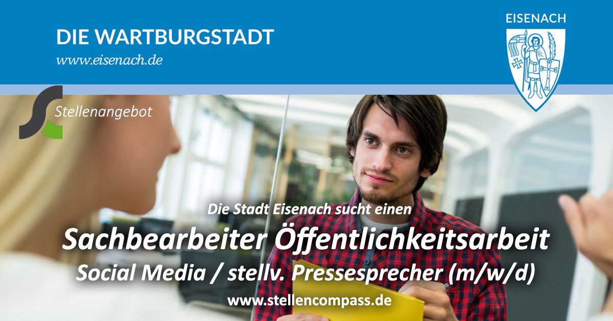 Die Stadt Eisenach sucht einen Sachbearbeiter Öffentlichkeitsarbeit, Social Media / stellv. Pressesprecher (m/w/d), zunächst befristet | Stellenangebote & Jobs auf stellencompass.de