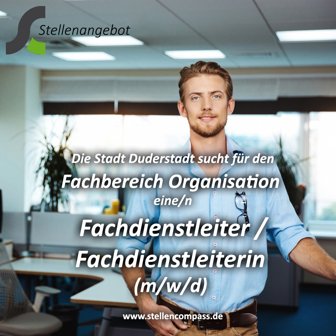 Die Stadt Duderstadt sucht einen Leiter des Fachdienstes Organisation (Fachdienstleiter) m/w/d, unbefristet und in Vollzeit. Die Stadt Duderstadt sucht einen Leiter des Fachdienstes Organisation (Fachdienstleiter) m/w/d, unbefristet und in Vollzeit.