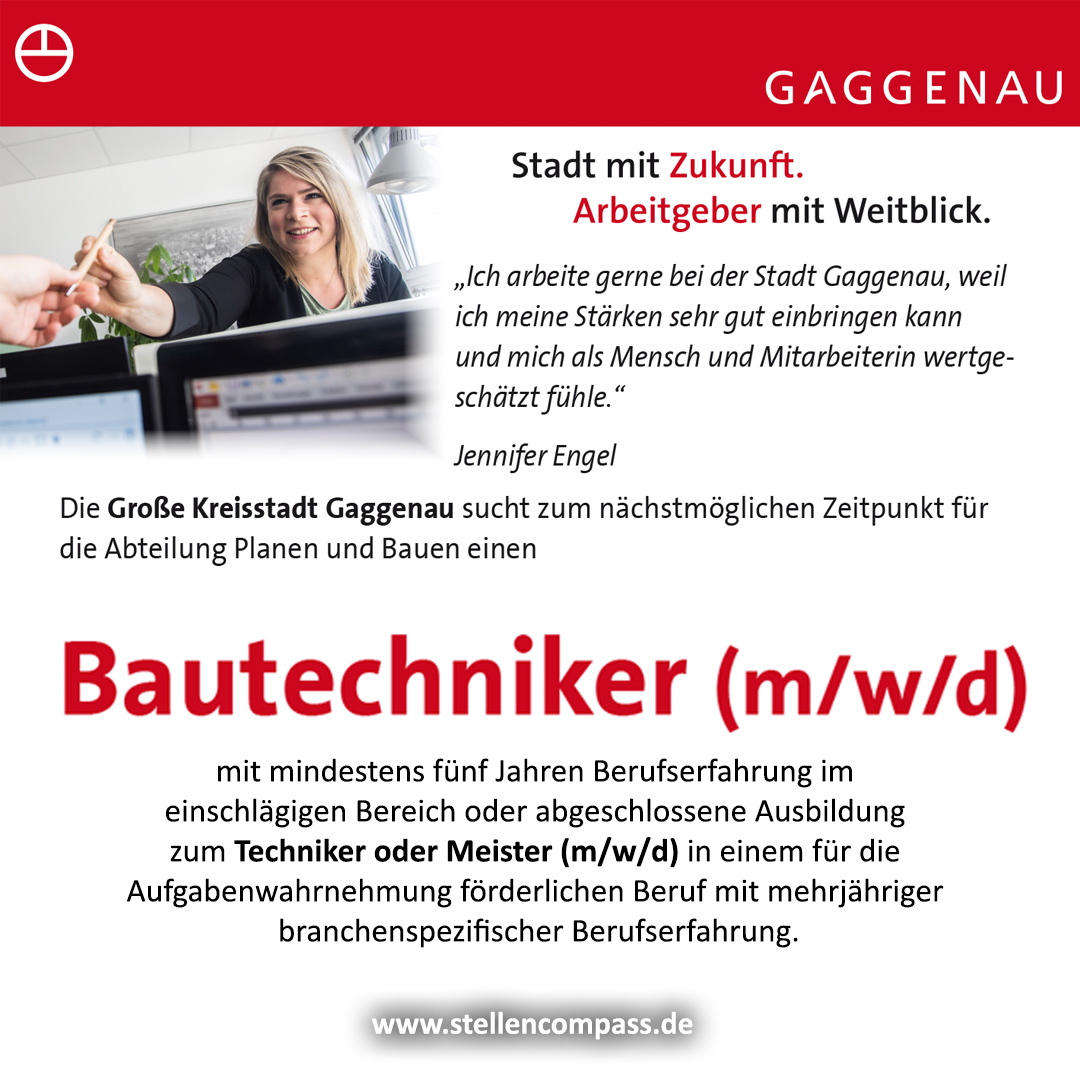 Die Große Kreisstadt Gaggenau sucht für die Abteilung Planen und Bauen einen Bautechniker (m/w/d), unbefristet und in Vollzeit | Stellenangebote & Jobs auf stellencompass.de