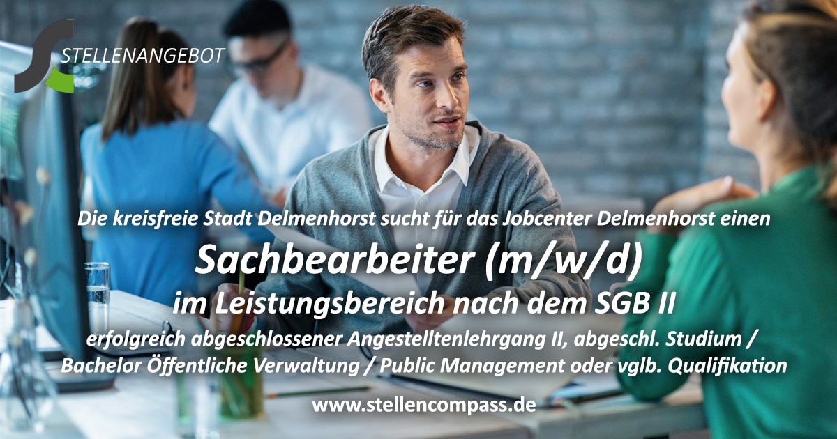Die kreisfreie Stadt Delmenhorst sucht für das Jobcenter Delmenhorst einen Sachbearbeiter (m/w/d) im Leistungsbereich nach dem SGB II, befristet und in Teilzeit | Stellenangebote & Jobs auf stellencompass.de Die kreisfreie Stadt Delmenhorst sucht für das Jobcenter Delmenhorst einen Sachbearbeiter (m/w/d) im Leistungsbereich nach dem SGB II, befristet und in Teilzeit | Stellenangebote & Jobs auf stellencompass.de