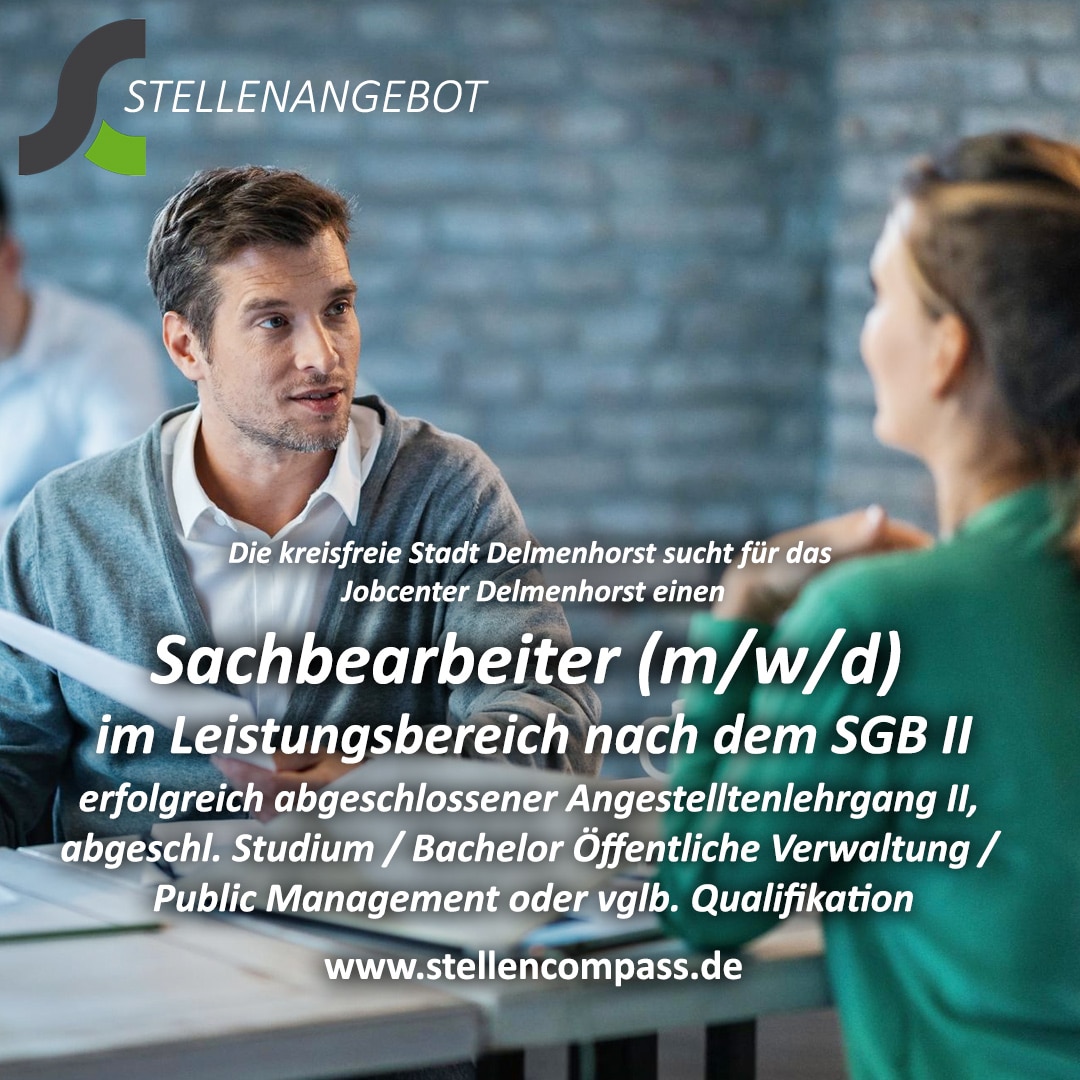 Die kreisfreie Stadt Delmenhorst sucht für das Jobcenter Delmenhorst einen Sachbearbeiter (m/w/d) im Leistungsbereich nach dem SGB II, befristet und in Teilzeit | Stellenangebote & Jobs auf stellencompass.de Die kreisfreie Stadt Delmenhorst sucht für das Jobcenter Delmenhorst einen Sachbearbeiter (m/w/d) im Leistungsbereich nach dem SGB II, befristet und in Teilzeit | Stellenangebote & Jobs auf stellencompass.de