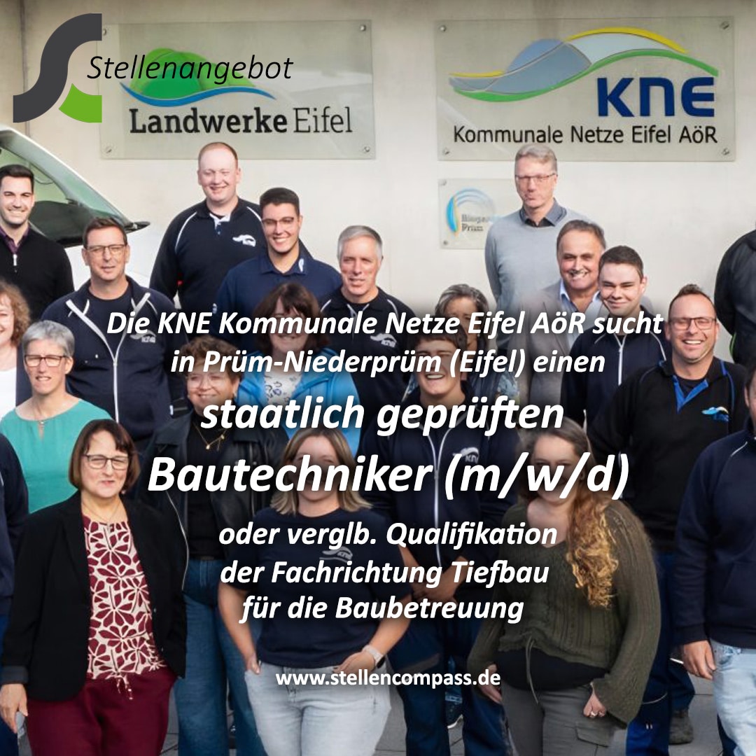 Die KNE Kommunale Netze Eifel AöR sucht einen staatlich geprüften Bautechniker o. Ä. (m/w/d) mit Fachrichtung Tiefbau, unbefristet und in Vollzeit | Stellenangebote & Jobs auf stellencompass.de Die KNE Kommunale Netze Eifel AöR sucht einen staatlich geprüften Bautechniker o. Ä. (m/w/d) mit Fachrichtung Tiefbau, unbefristet und in Vollzeit | Stellenangebote & Jobs auf stellencompass.de