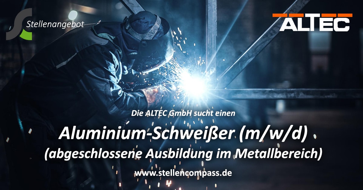 Die ALTEC GmbH in Singen sucht einen Aluminium-Schweißer (m/w/d), unbefristet und in Vollzeit | Stellenangebote & Jobs auf stellencompass.de Die ALTEC GmbH in Singen sucht einen Aluminium-Schweißer (m/w/d), unbefristet und in Vollzeit | Stellenangebote & Jobs auf stellencompass.de