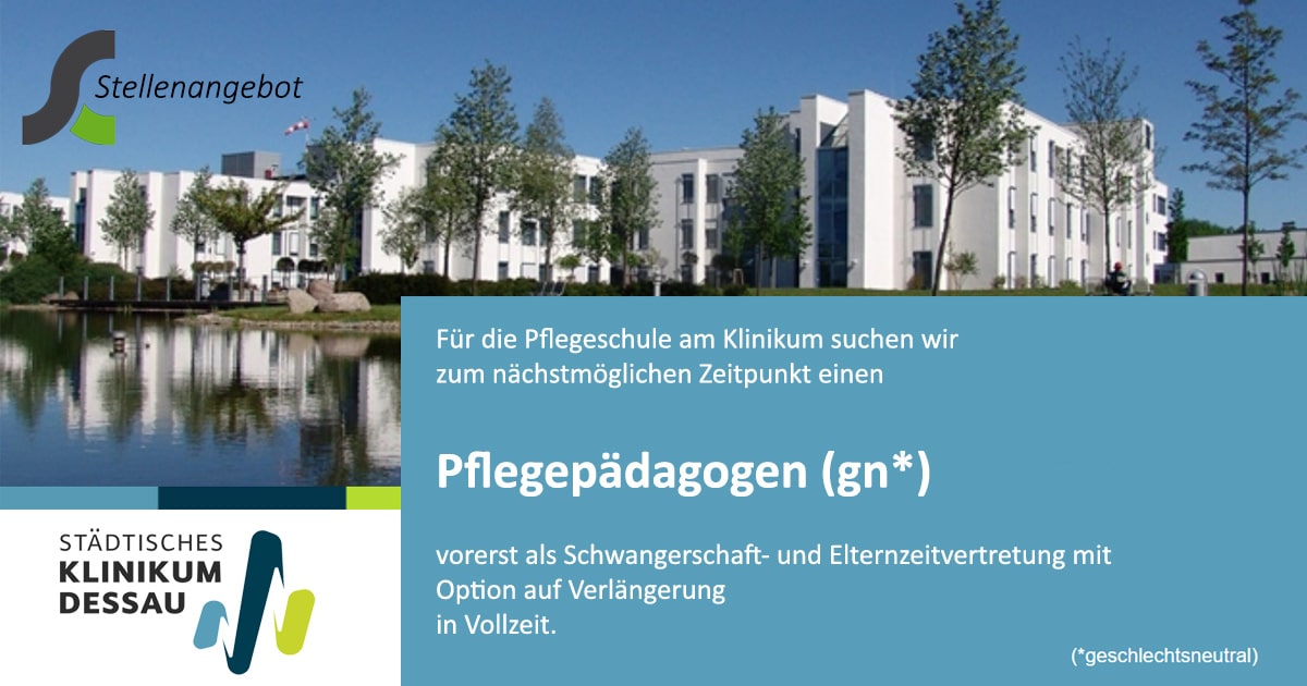 Das Städtische Klinikum Dessau sucht zum nächstmöglichen Zeitpunkt: Pflegepädagoge (m/w/d), befristet als Vertretung, mit Option auf Verlängerung, in Vollzeit | Stellenangebote & Jobs auf stellencompass.de Das Städtische Klinikum Dessau sucht zum nächstmöglichen Zeitpunkt: Pflegepädagoge (m/w/d), befristet als Vertretung, mit Option auf Verlängerung, in Vollzeit | Stellenangebote & Jobs auf stellencompass.de